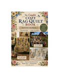 The Complete Cozy Rag Quilt Book:  3 Beautiful Quilts, Endless Possibilities