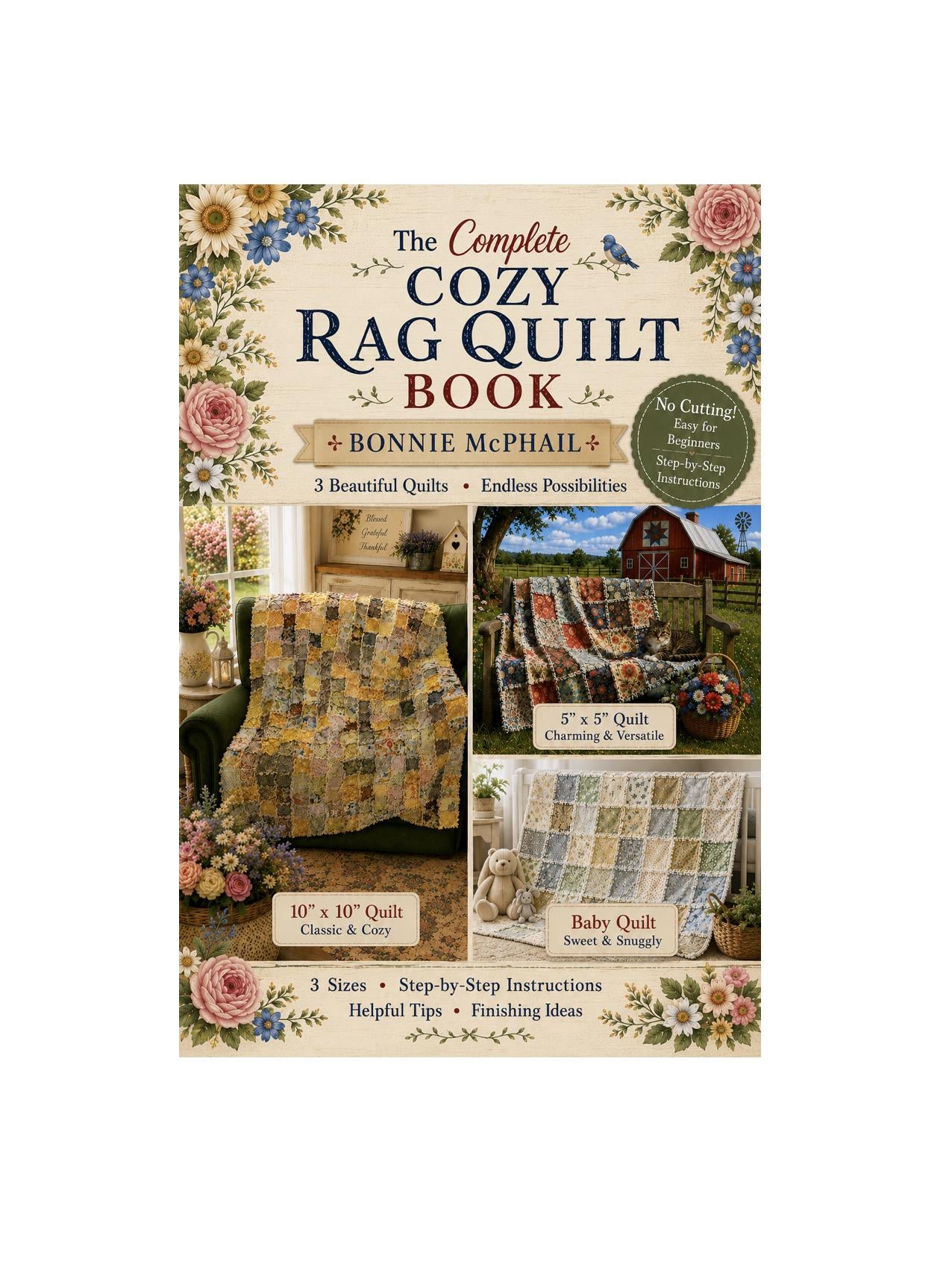 The Complete Cozy Rag Quilt Book:  3 Beautiful Quilts, Endless Possibilities